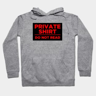 Private Shirt: Do not read Hoodie